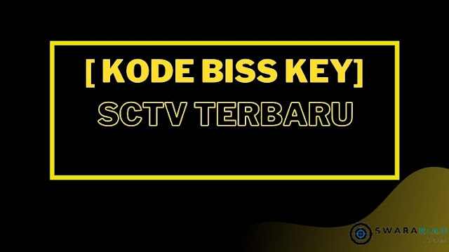 Cara Memasukkan Kode Biss Key SCTV