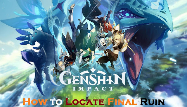 Genshin Impact: How to Locate Final Ruin