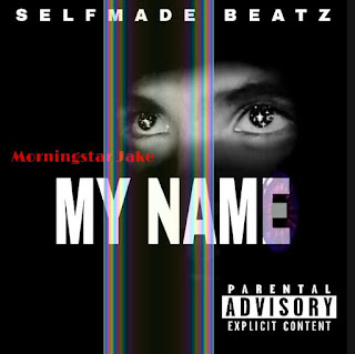 MORNINGSTAR JAKE - MY NAME (Mixed by SelfMade Beatz)
