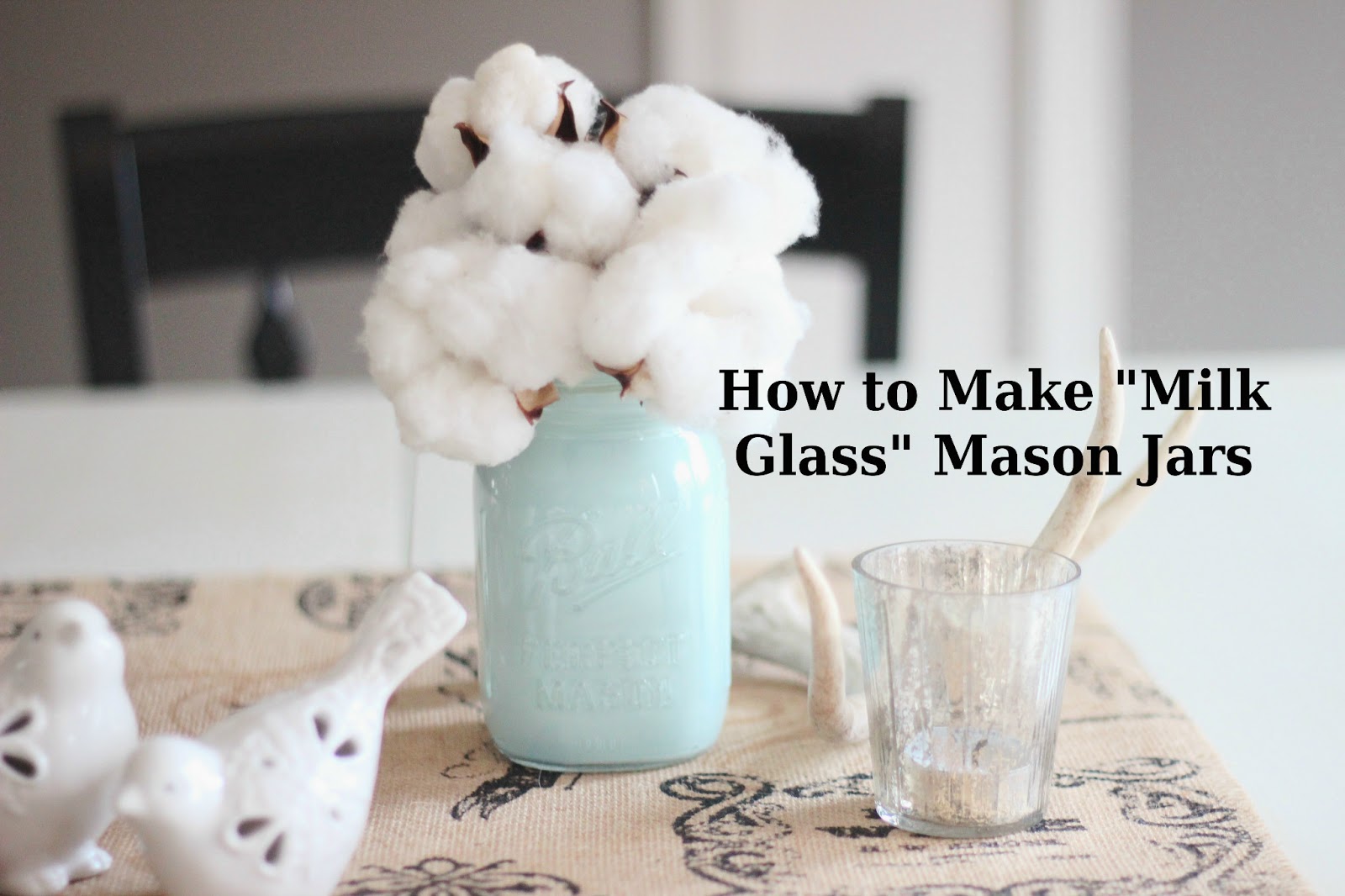 Windy Poplars How to Make Milk Glass Mason Jars