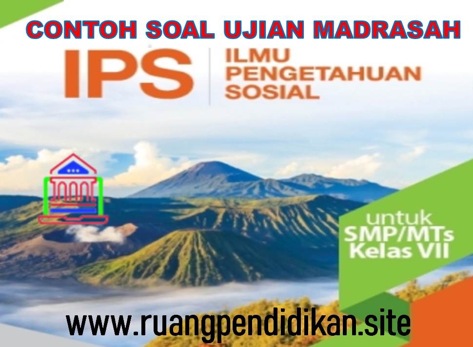 Contoh Soal Ujian Madrasah Ips Jenjang Mts Ruang Pendidikan