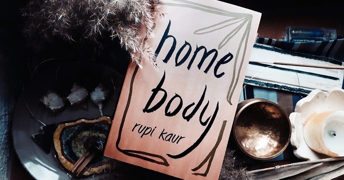 Home Body by Rupi Kaur Book Thoughts Vol. 9