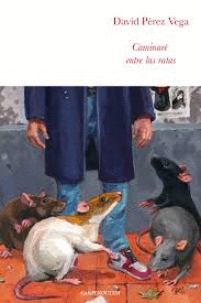 Reseña Caminaré entre ratas Blog Juan Carlos Galán
