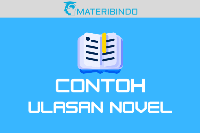 5 Contoh Teks Ulasan Novel Singkat Beserta Strukturnya 2021