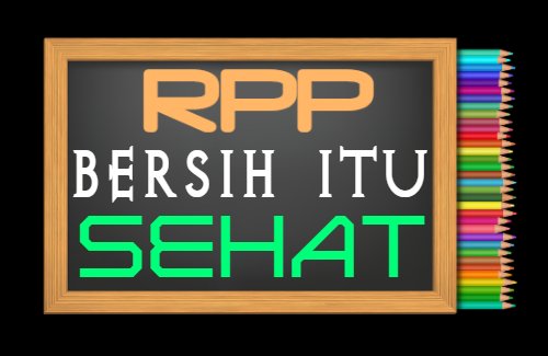 RPP PAI Kelas 1 Semester 1 Tahun 2021/2022, Materi Bersih Itu Sehat