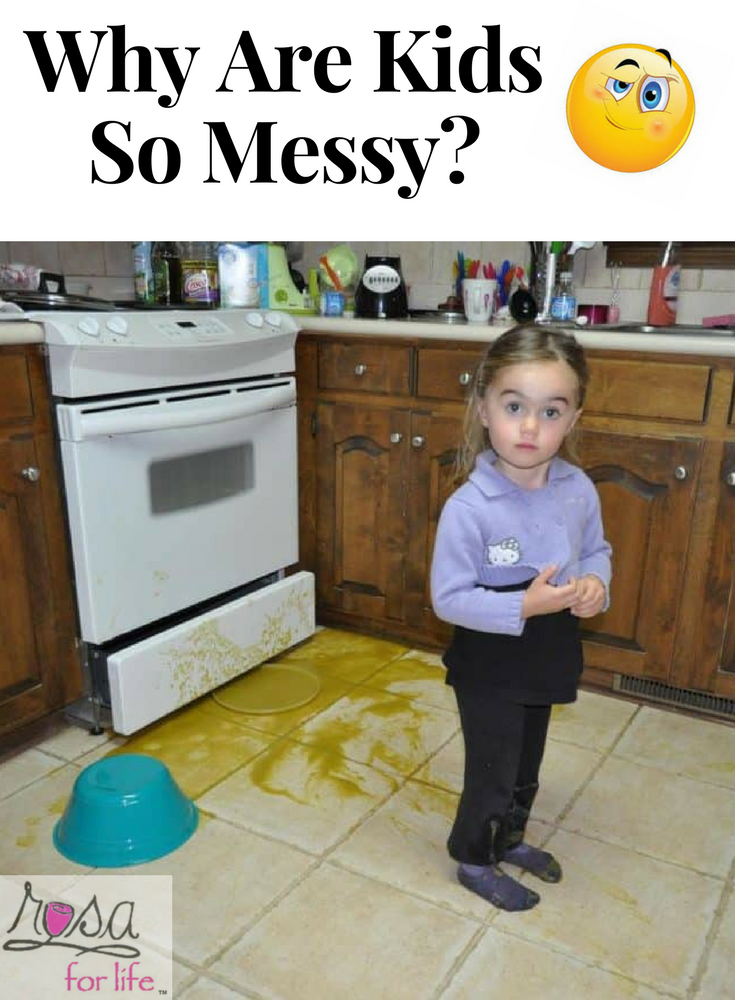 Why are kids so messy?