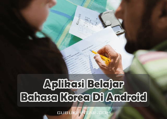 Daftar Aplikasi Belajar Bahasa Korea Android Terbaik