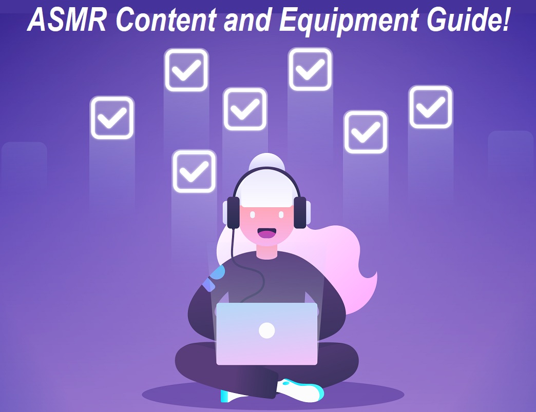 ASMR Explained ASMR Content and Equipment Guide for Creators