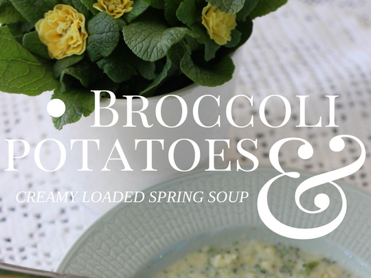 Creamy Spring Broccoli and Potatoes Soup 