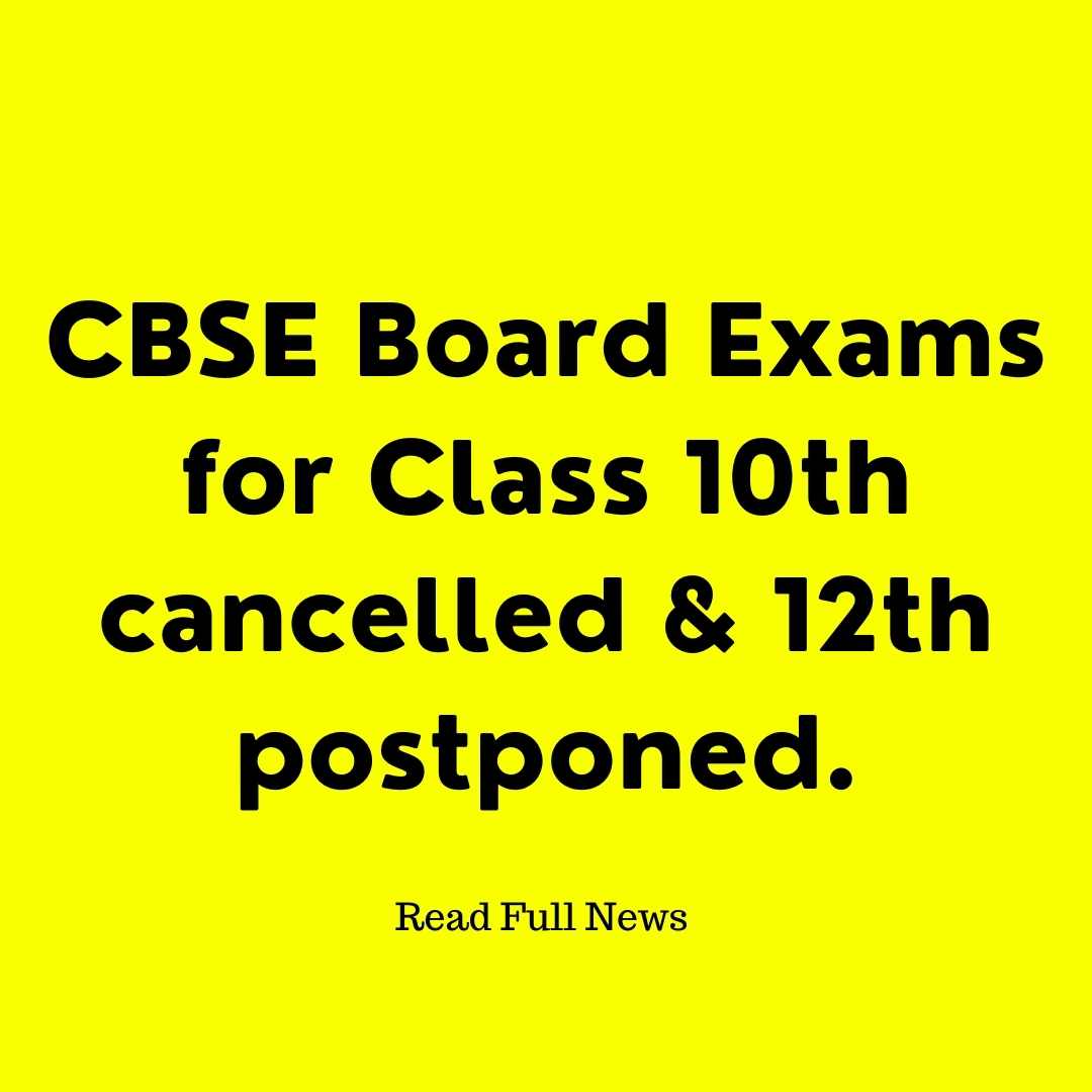 CBSE Board Exams for Class 10th cancelled & 12th postponed News Update