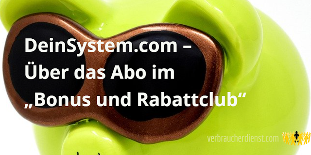 Titel: DeinSystem.com – Über das Abo im „Bonus und Rabattclub“