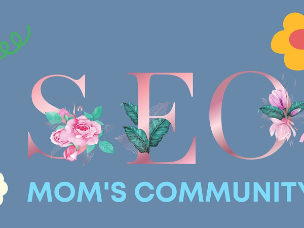 SEO Moms Community,  Rumah Ternyaman Belajar SEO Terbaik 