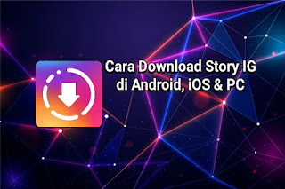 Cara Download Story Instagram Orang Lain (Android, iOS, PC)