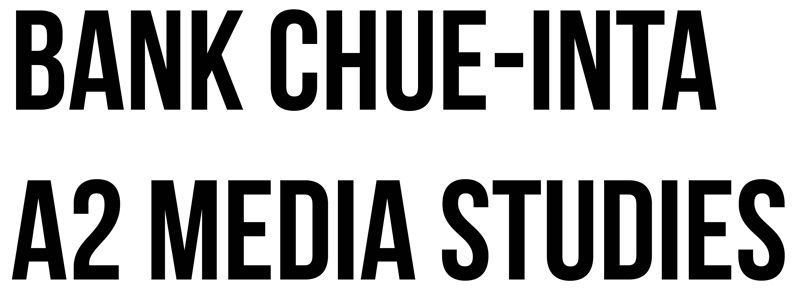 Bank Chue-Inta A2 Media Studies