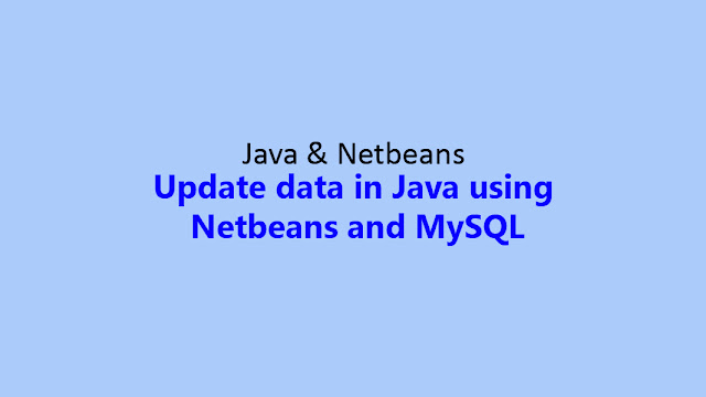 Update data in Java using Netbeans and MySQL