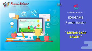 ARNAIM.COM - EDUGAME! PERMAINAN INTERAKTIF FITUR TERBARU RUMAH BELAJAR | MENANGKAP BALON ARNAIM.COM - EDUGAME! PERMAINAN INTERAKTIF FITUR TERBARU RUMAH BELAJAR | MENANGKAP BALON