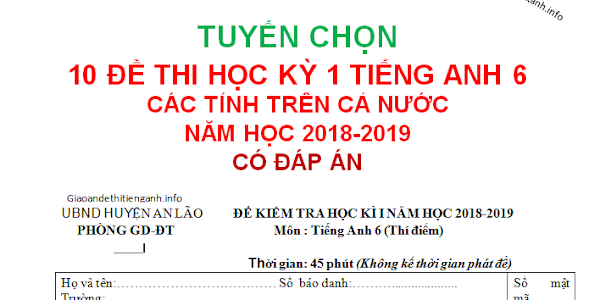 [EBOOK] TUYỂN CHỌN 10 ĐỀ THI HỌC KỲ 1 TIẾNG ANH 6 CÓ ĐÁP ÁN