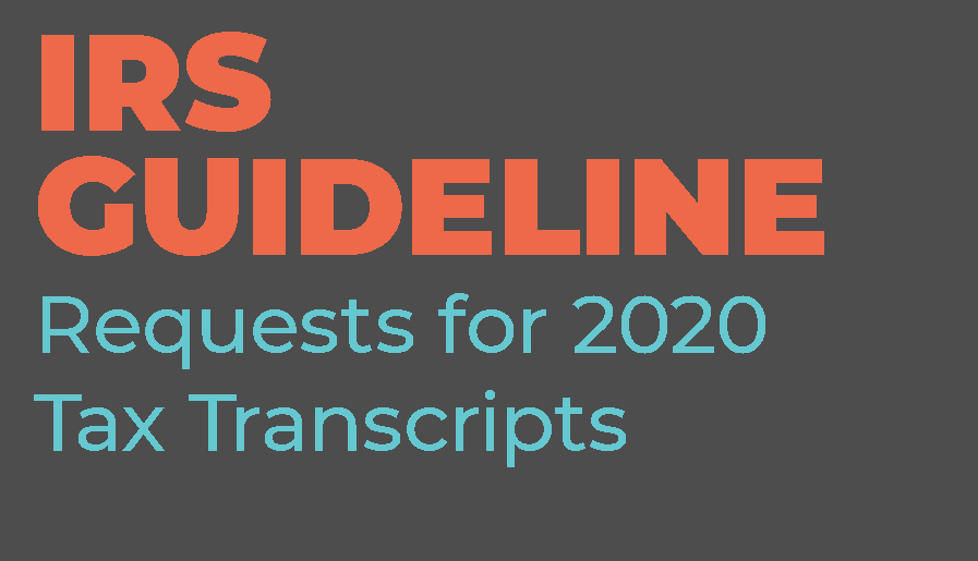 IRS Guideline For Submitting YR 2020 IRS Tax Transcript Requests