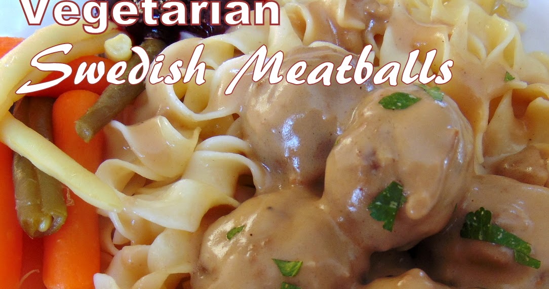 Stuffed At the Gill's Vegetarian Swedish Meatballs