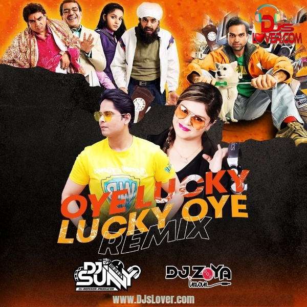 Oye Lucky Lucky Oye Remix DJ Sunny x DJ Zoya mp3 download