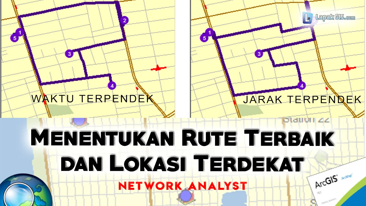 Cara Menentukan Rute Terbaik dan Lokasi Terdekat dengan ArcGIS