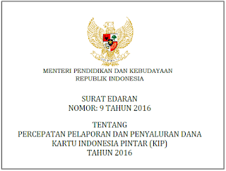 Surat Edaran Tentang Percepatan Pelaporan dan Penyaluran Dana Kartu Indonesia Pintar (KIP) Tahun 2106