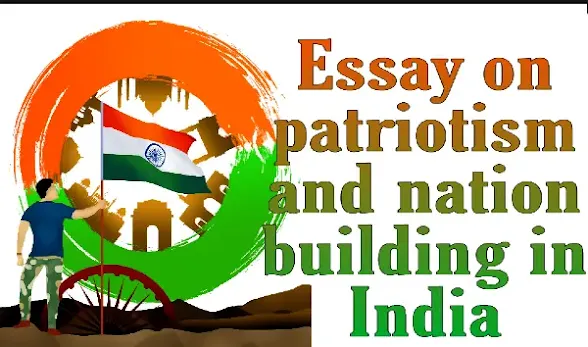 Essay on patriotism and nation building in india
