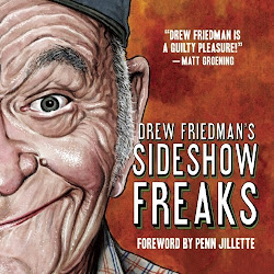 Drew Friedman's Sideshow Freaks  ORDER NOW!