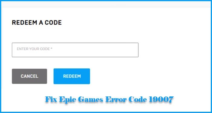 Epic Gamesのエラーコード19007を修正する方法、コードが存在しません