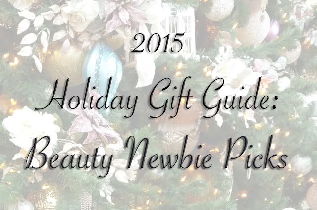 holiday gift guide 2015 beauty newbie picks