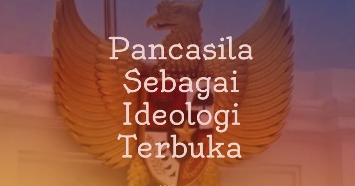Pancasila Sebagai Ideologi Terbuka Teks Video Ilmusiana