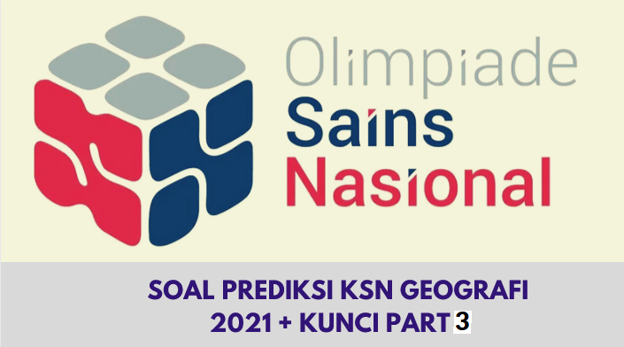 Soal Prediksi Ksn Geografi 2021 Kunci Part 3 Geograph88