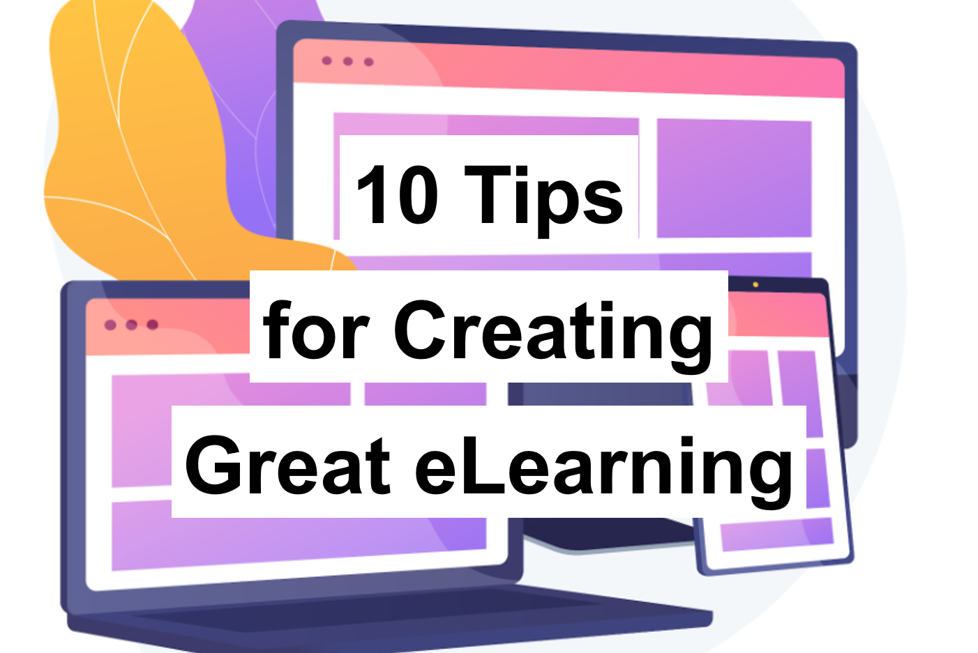10 Tips for Creating Great eLearning