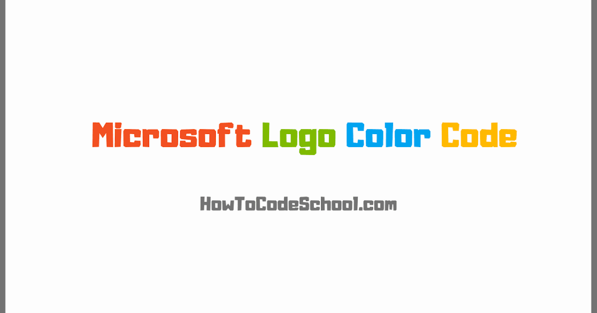 Microsoft Logo Color Code Hex Code RGB Code CMYK Code PMS Code