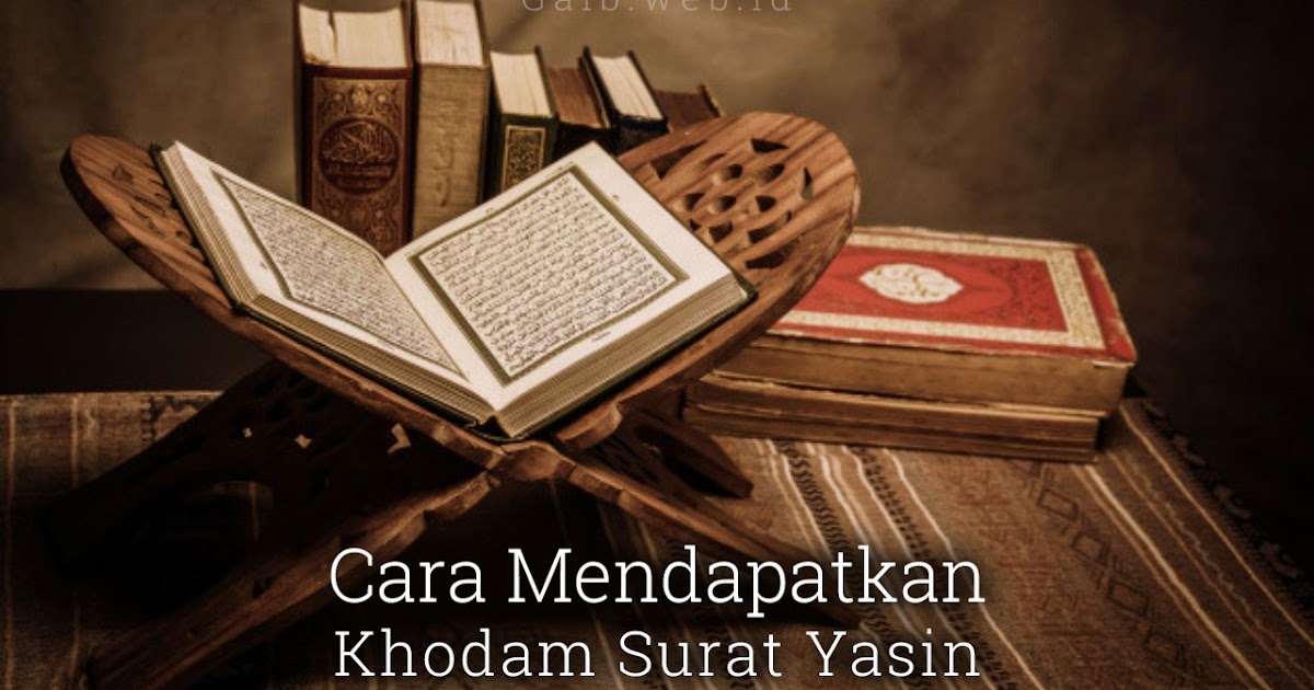 Cara Mendapatkan Khodam Surat Yasin Dunia Gaib dan Spiritual Cara Mendapatkan Khodam Surat Yasin Dunia Gaib dan Spiritual