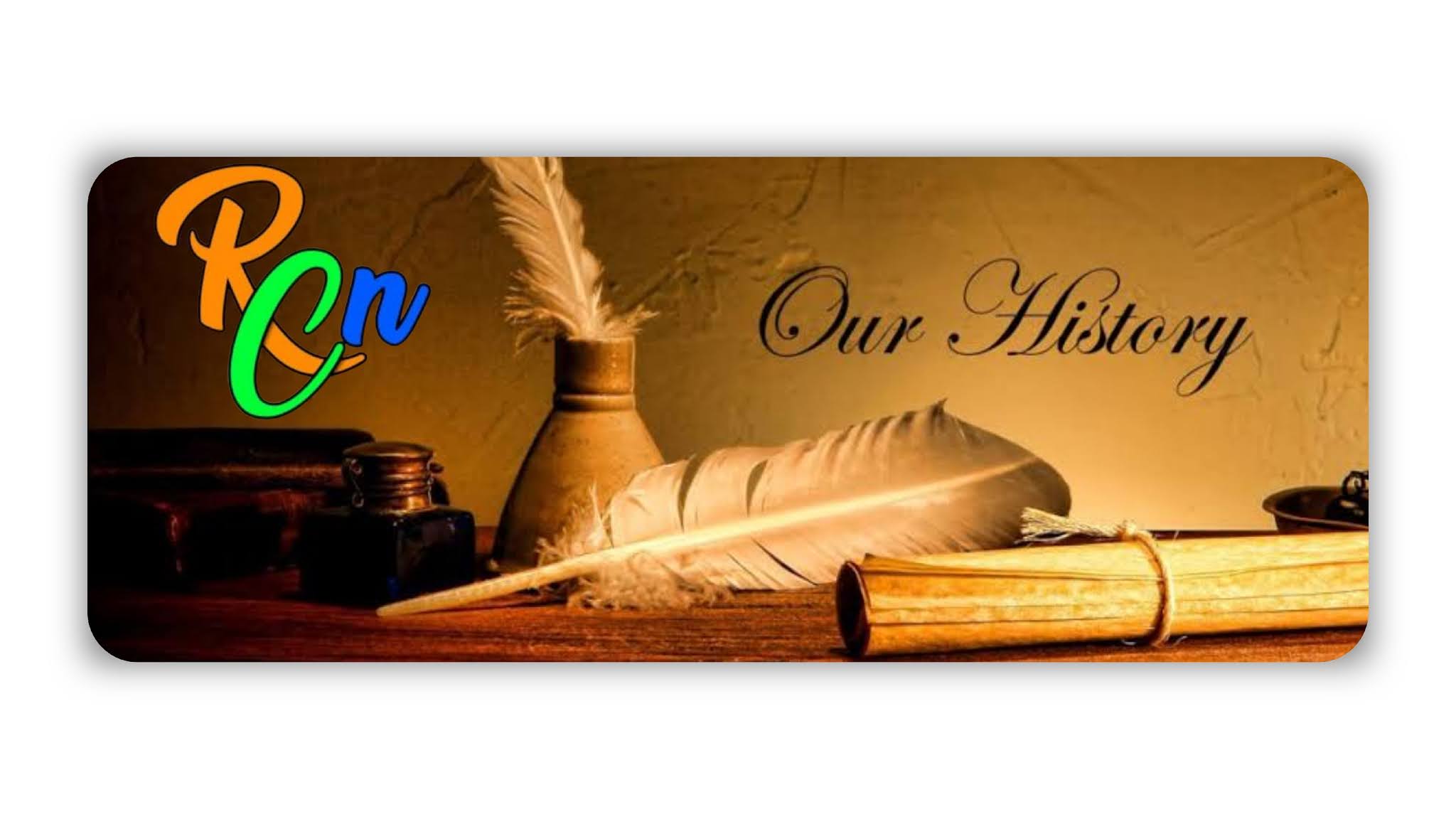 HISTORY OF THE RCN - RCN - Raigarh College Notification