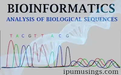 Bioinformatics: Analysis of Biological Sequences (#bioinformatics)(#ipumusings)(#biochemistry)(#biotechnology)