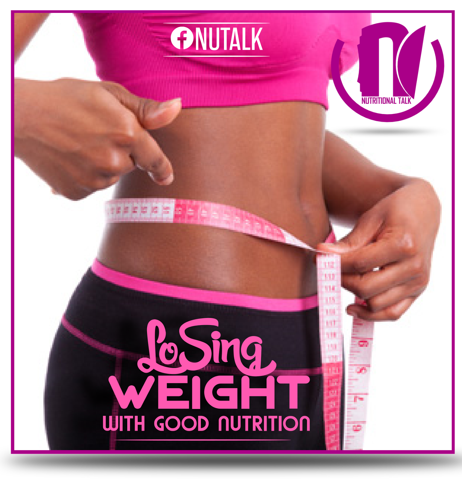 NUTALK NUTRITIONAL TALK LOSING WEIGHT WITH GOOD NUTRITION NUTALK