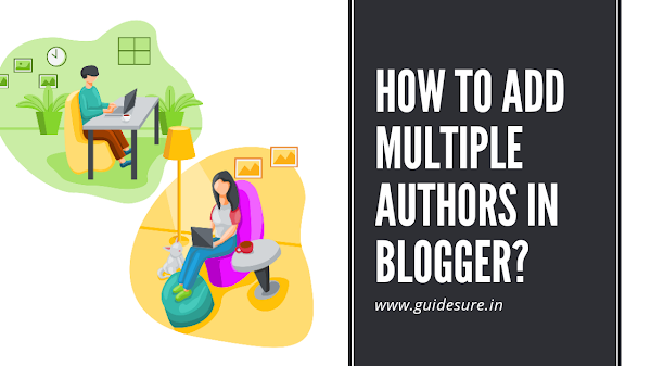 How To Add Multiple Authors In Blogger?