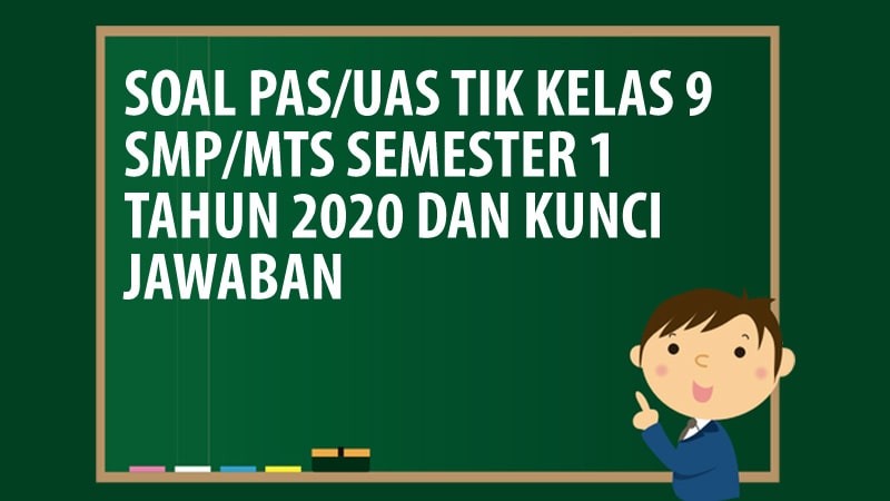 Soal Pas Uas Tik Kelas 9 Smp Mts Semester 1 Tahun 2020 Andronezia