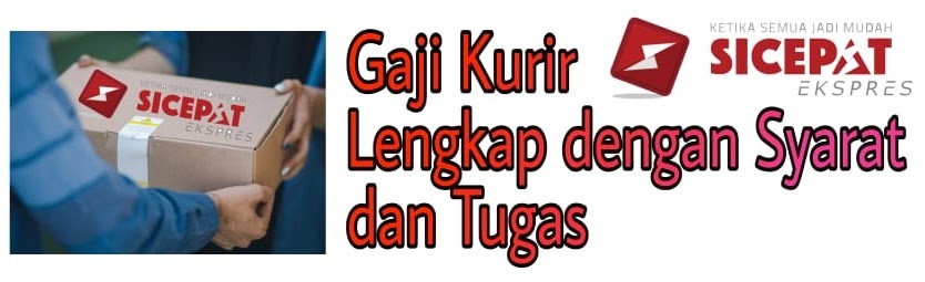 Gaji Kurir Sicepat Express 2021 Lengkap Dengan Syarat Dan Tugas Diembae