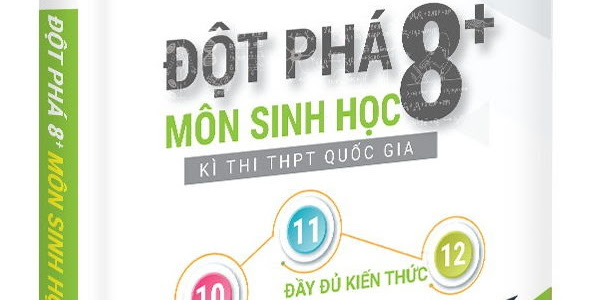 [PDF] Tải Sách Đột Phá 8+ Môn Sinh Học – Kỳ Thi THPT Quốc Gia 2022