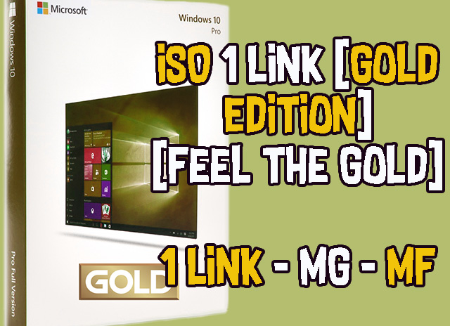 windows 10 1803 rs4 2018 gold edition feel the gold - ✅ Windows 10 1803 RS4 [Gold Edition] [Feel the Gold] Español [ MG - MF +]