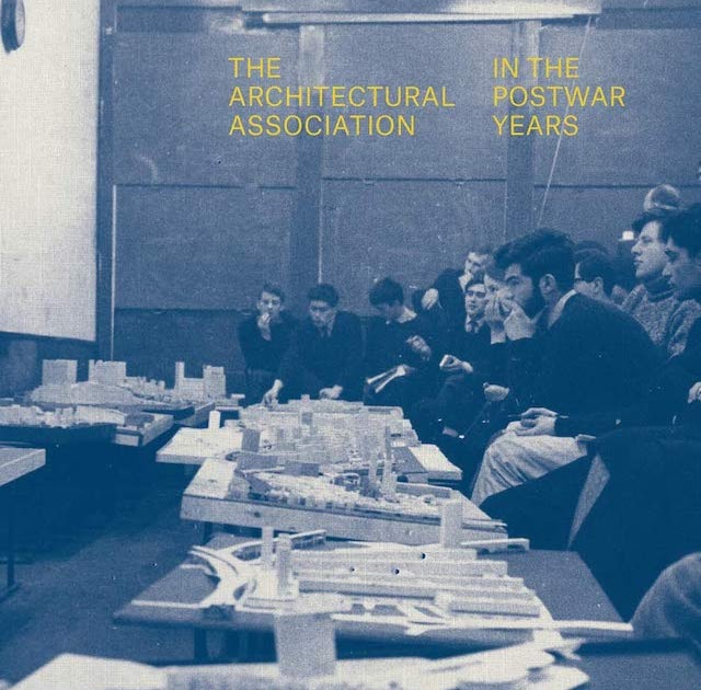The Architectural Association in the Postwar Years