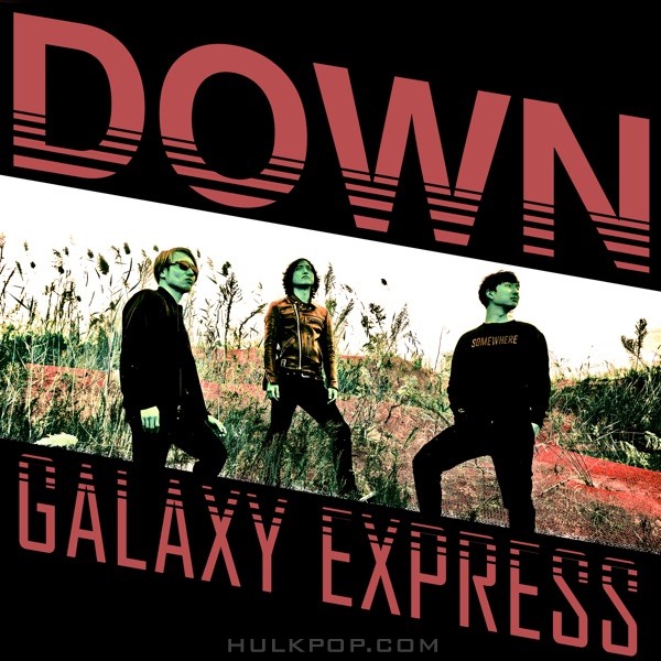 Galaxy Express – Down – Single