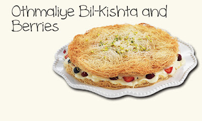 Othmaliye Bil-Kishta and Berries Recipe