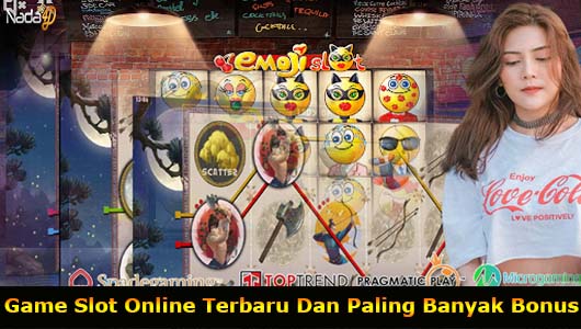 Game Slot Online Terbaru Dan Paling Banyak Bonus