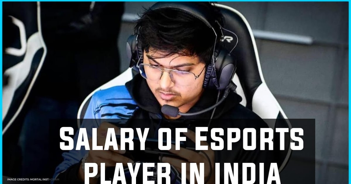 Salary of Esports Player in India, एक Esports Player को कितनी Salary