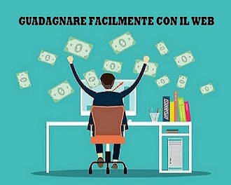 GUADAGNARE FACILMENTE CON IL WEB