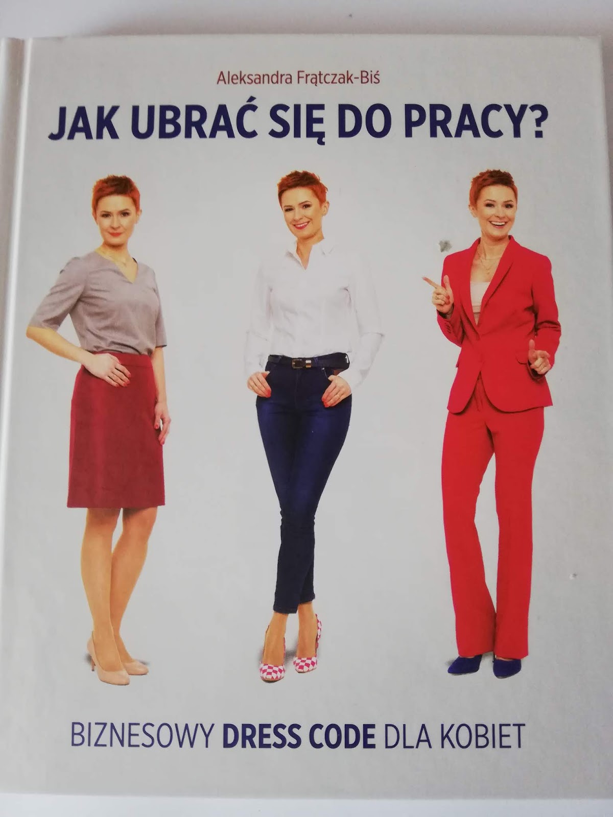 Zapiski Niepokornej Optymistki Dress Code w firmie czyli”Jak cie widzą